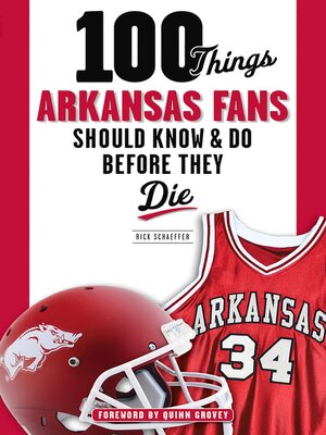 100 Things Arkansas Fans Should Know & Do Before They Die - ebook